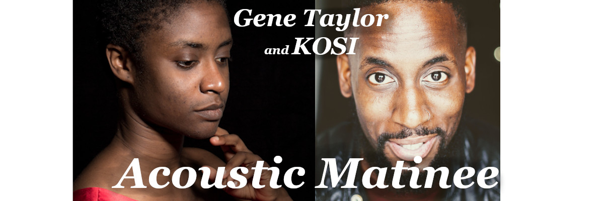 gene taylor and kosi at acoustic matinee